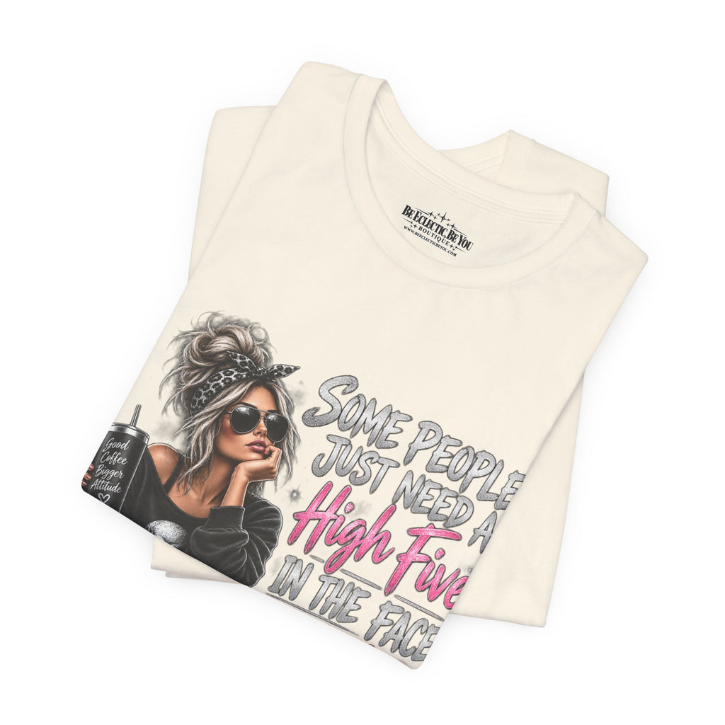 Some People Just Need a High Five in the Face with a Chair Graphic T-Shirt