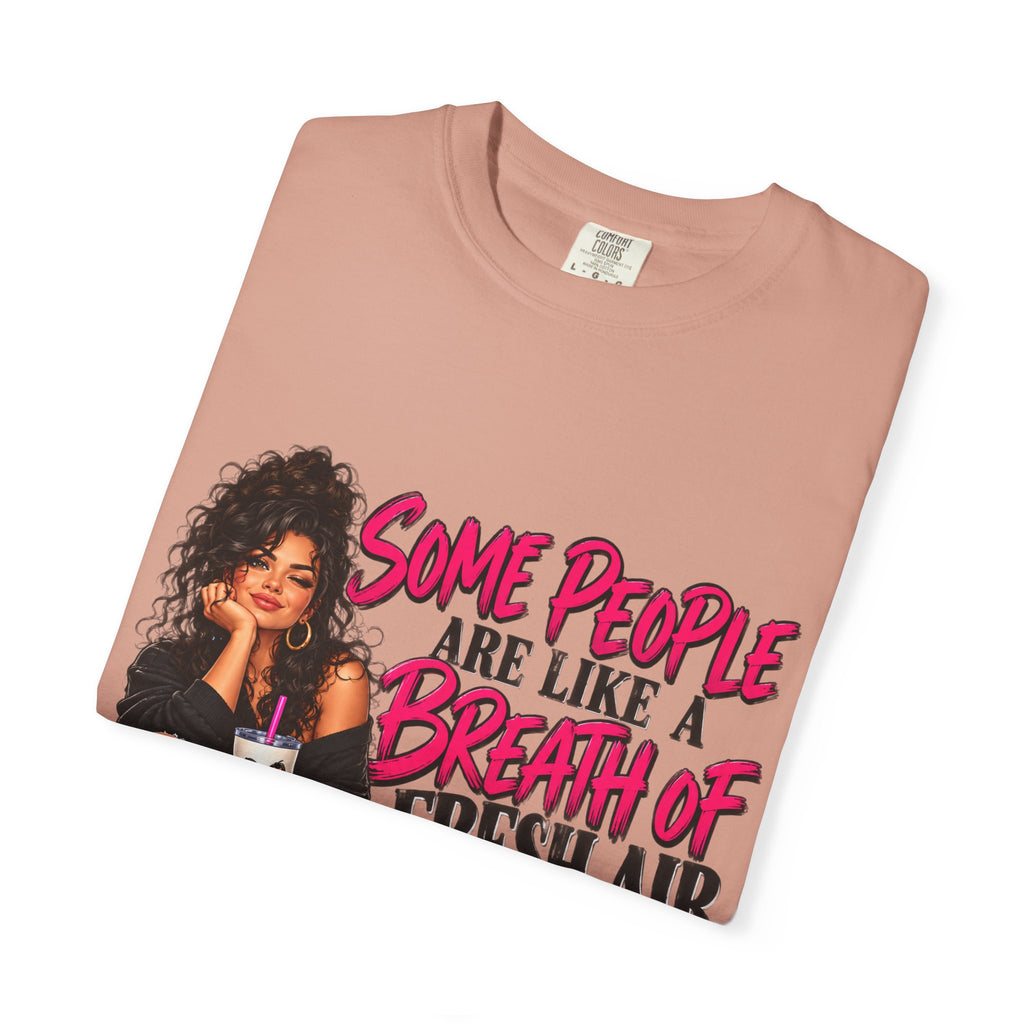 Breath of Fresh Air T-Shirt — "Some People Are Like A Breath Of Fresh Air And Some Are Just Hot Air" Graphic Tee