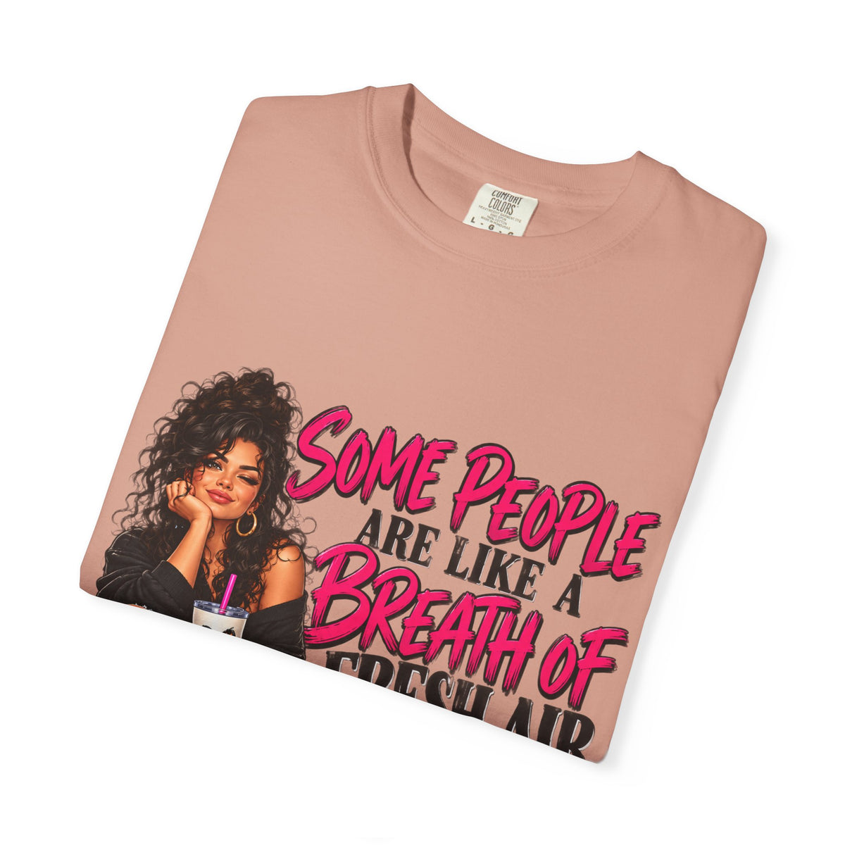 Breath of Fresh Air T-Shirt — "Some People Are Like A Breath Of Fresh Air And Some Are Just Hot Air" Graphic Tee