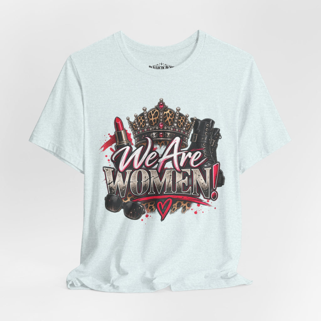 We Are Women Empowerment T-Shirt