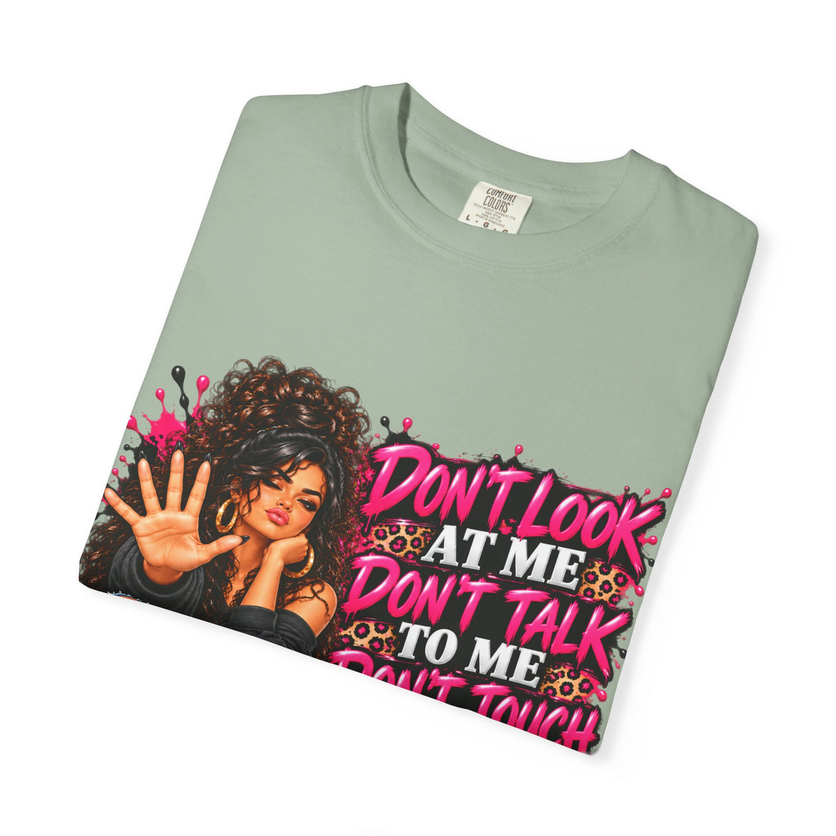 Graphic T-Shirt — "Don't Look at Me, Don't Talk to Me, Don't Touch Me" Afro Girl Streetwear