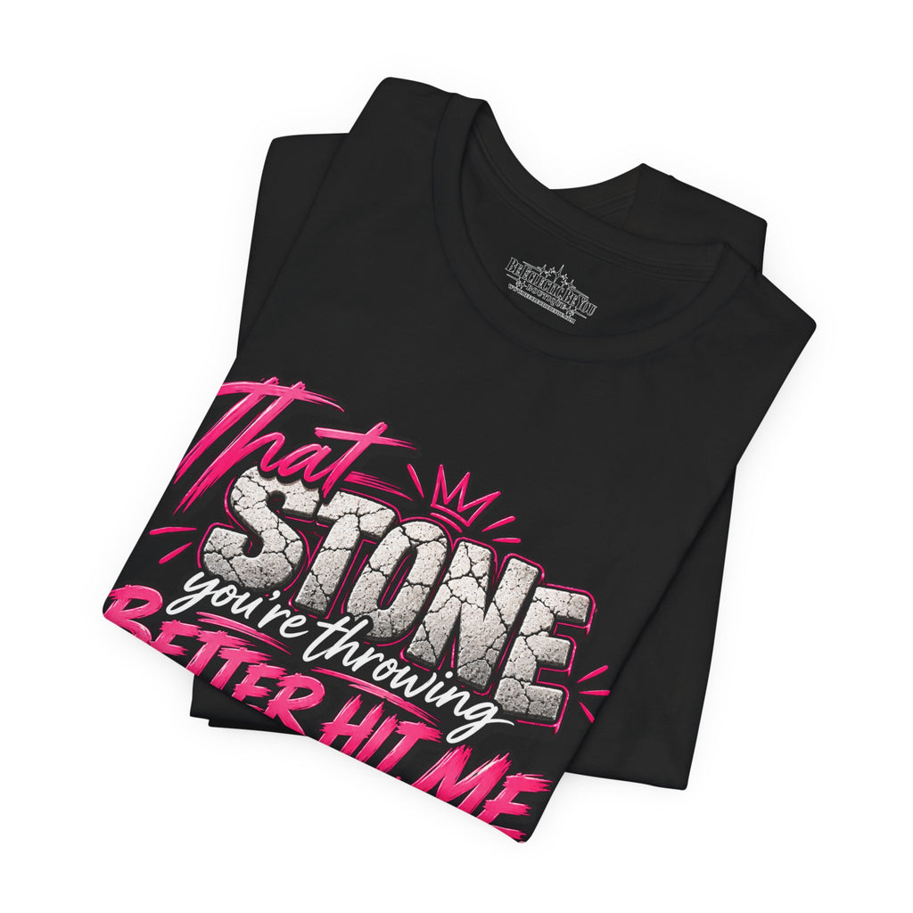 That Stone You’re Throwing? Better Hit Me Because I’ve Got Brick Weed Graphic Tee