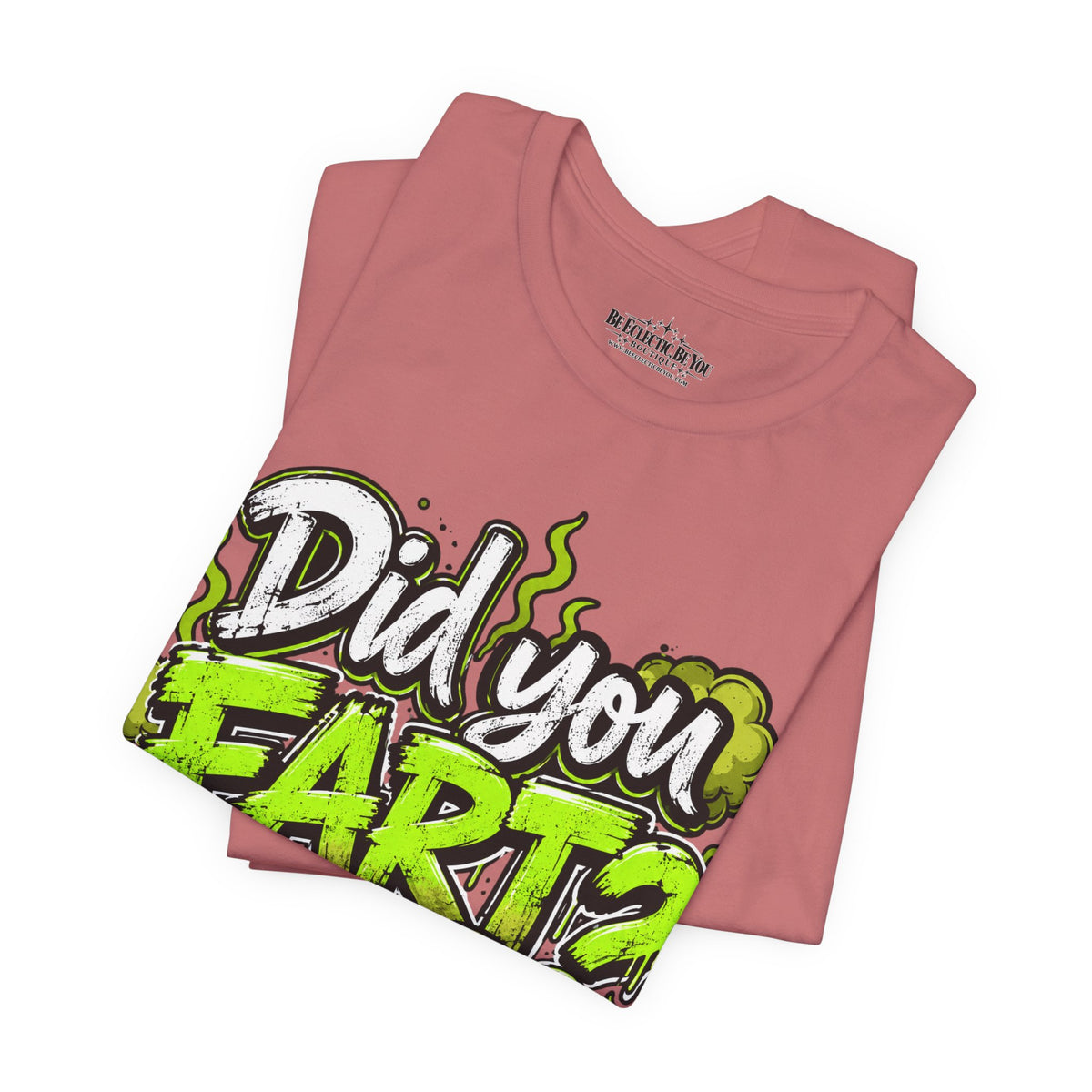 Did You Fart? Funny Green Gas Humor T-Shirt