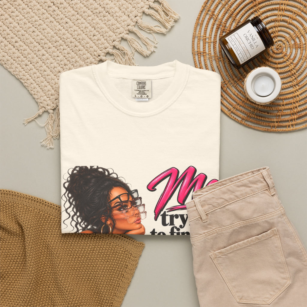 T-Shirt — "Me Trying to Find Out What I Saw in Him" Graphic Tee