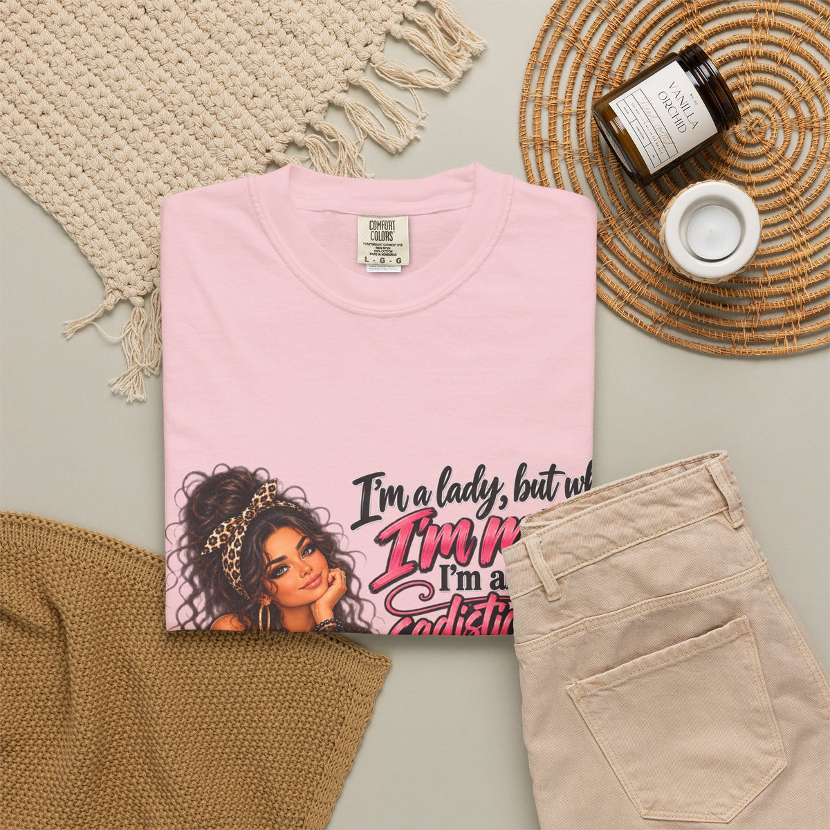 Sassy Lady Graphic T-Shirt — "I'm a lady, but when I'm mad..."