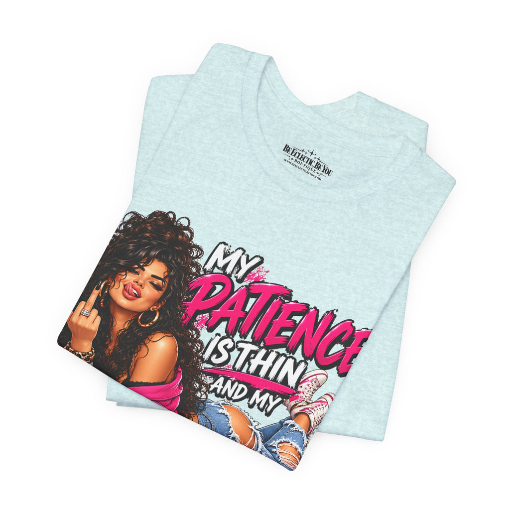My Patience Is Thinning and I Give a Fuck Is Broken Graphic Tee