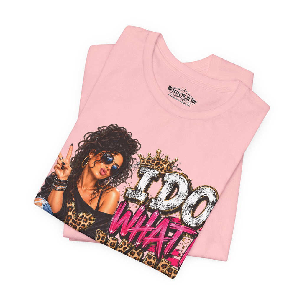 I do what I want  Graphic Tee