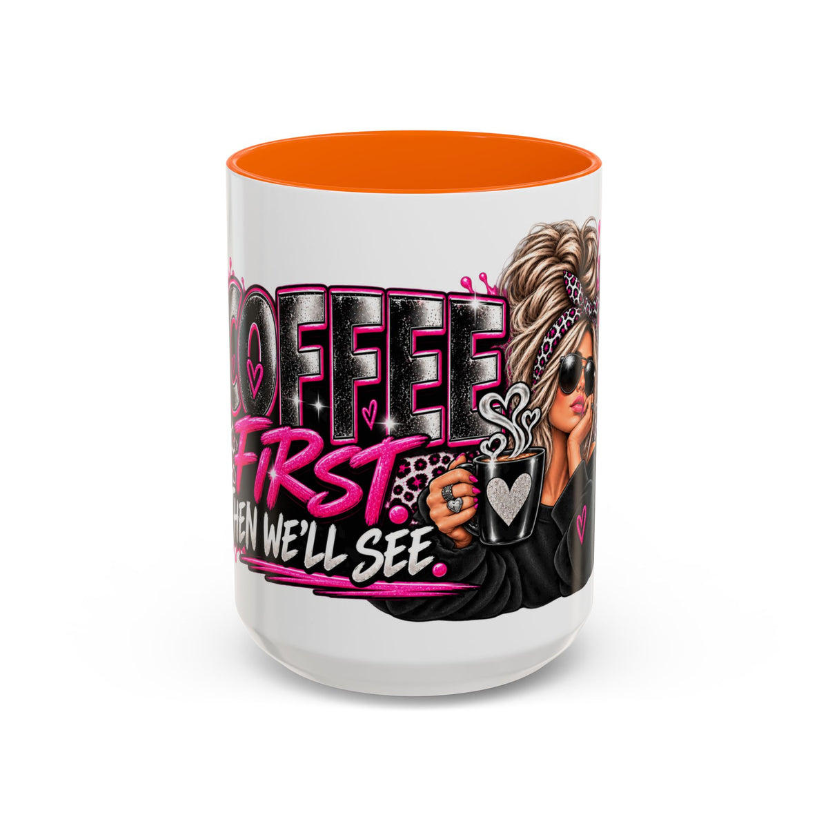 Coffee First Mug — Funny Woman Holding Coffee Graphic Accent Mug (11/15 oz)