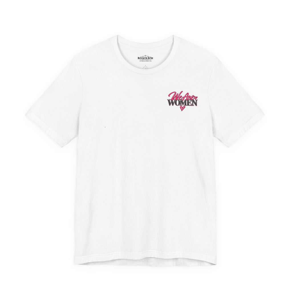 We Are Women Empowerment Graphic T-Shirt