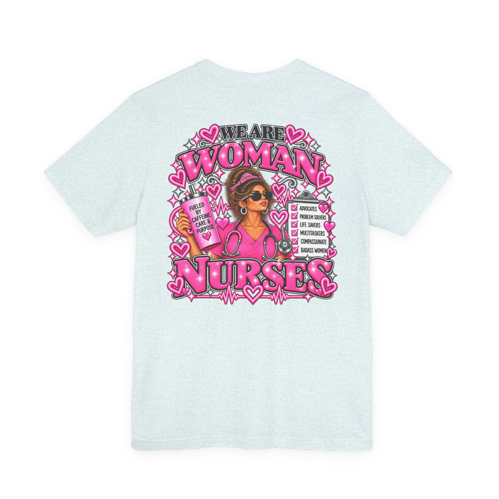 We Are Women Nurses Graphic Tee