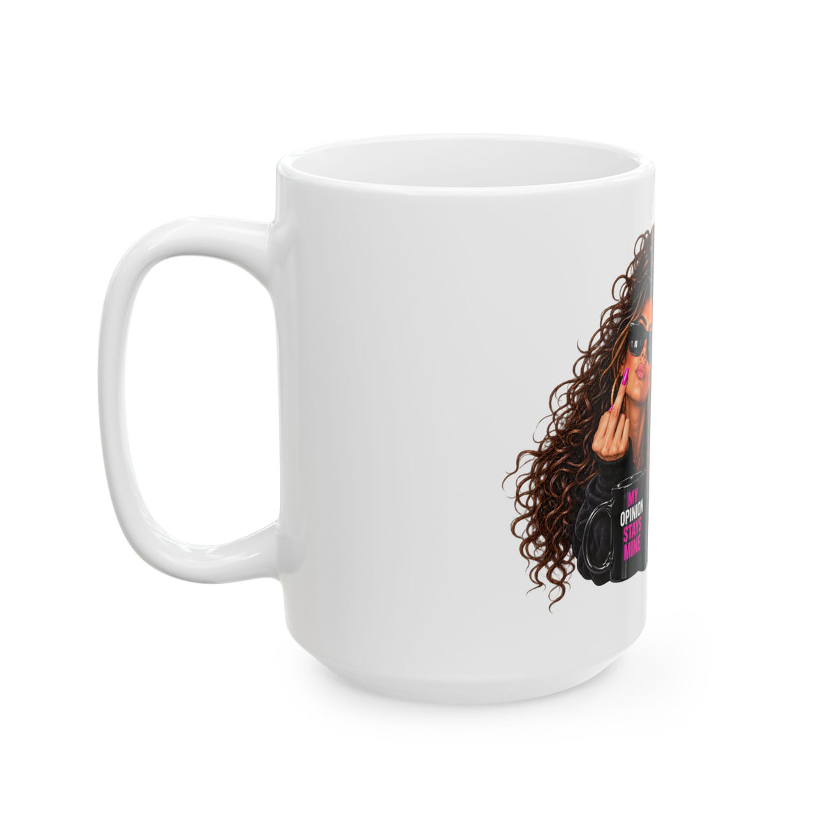 “My Opinion Stays Mine” Mug
