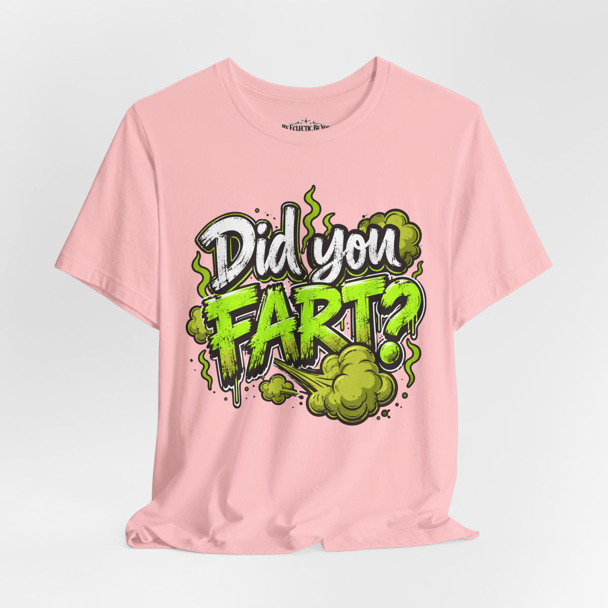 Did You Fart? Funny Green Gas Humor T-Shirt