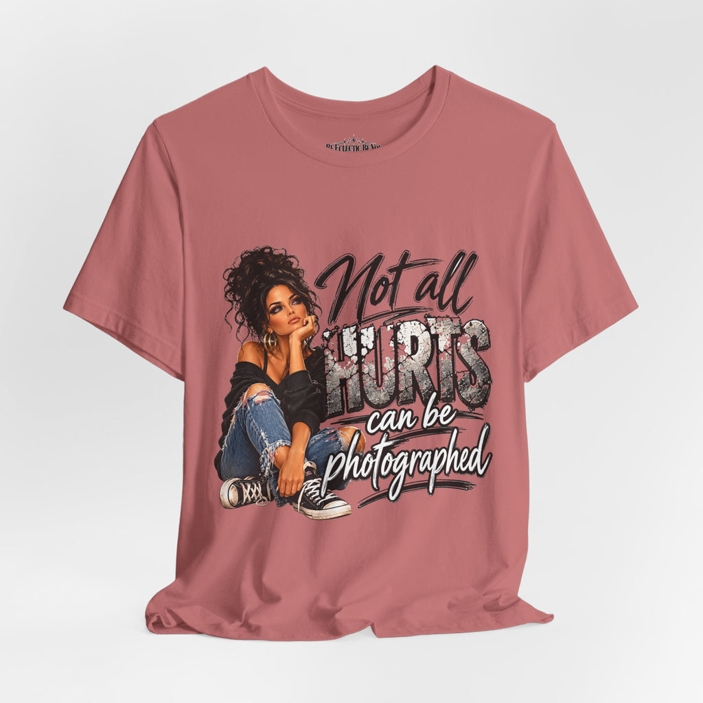 Not All Hurts Can Be Photographed Graphic T-Shirt