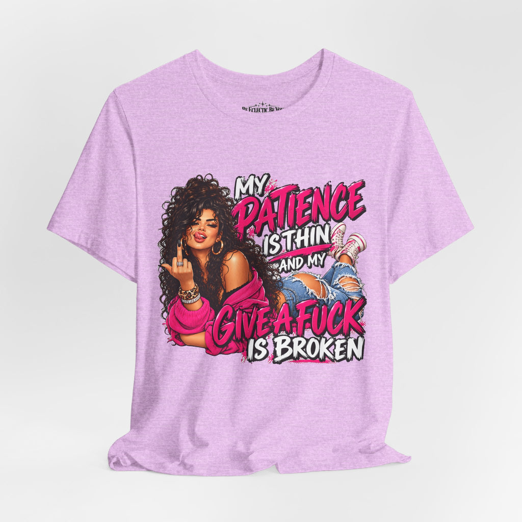 My Patience Is Thinning and I Give a Fuck Is Broken Graphic Tee