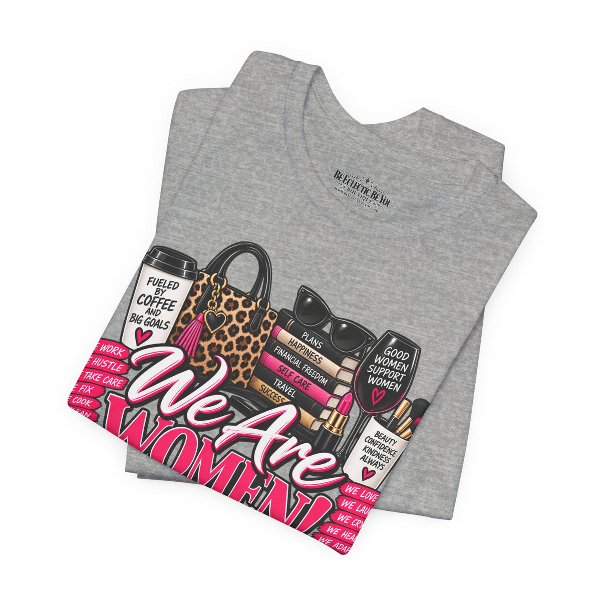 We Are Women Empowerment Graphic T-Shirt
