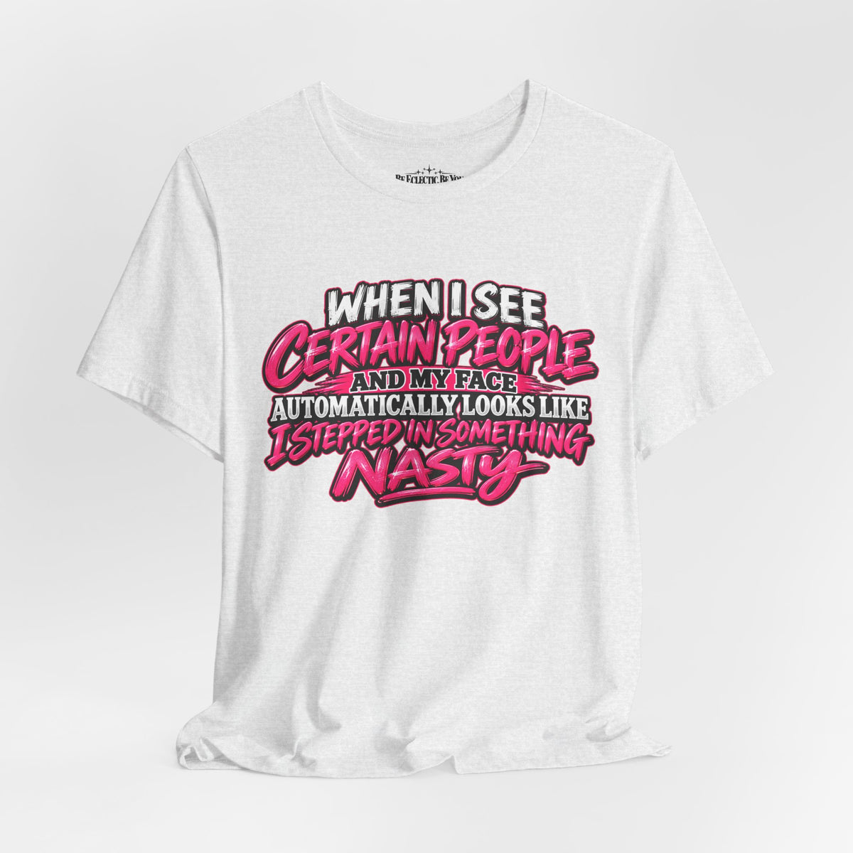 When I See Certain People Funny Sarcastic Quote T-Shirt