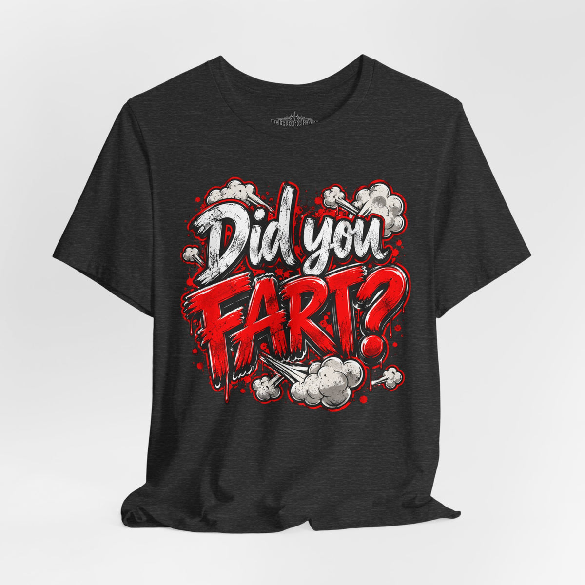 Did You Fart? Funny Humor Graphic T-Shirt
