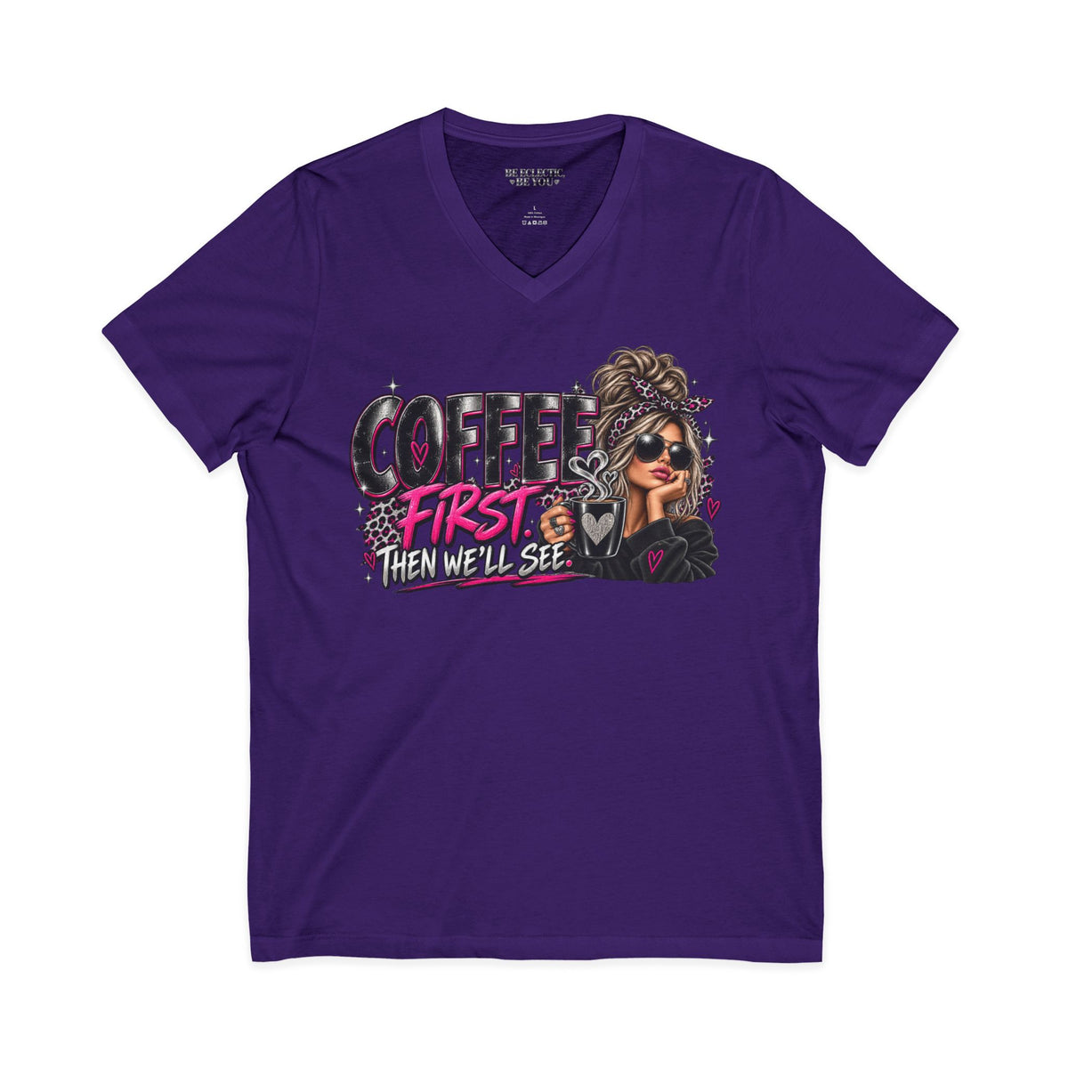 Coffee First Then We’ll See V-Neck Tee