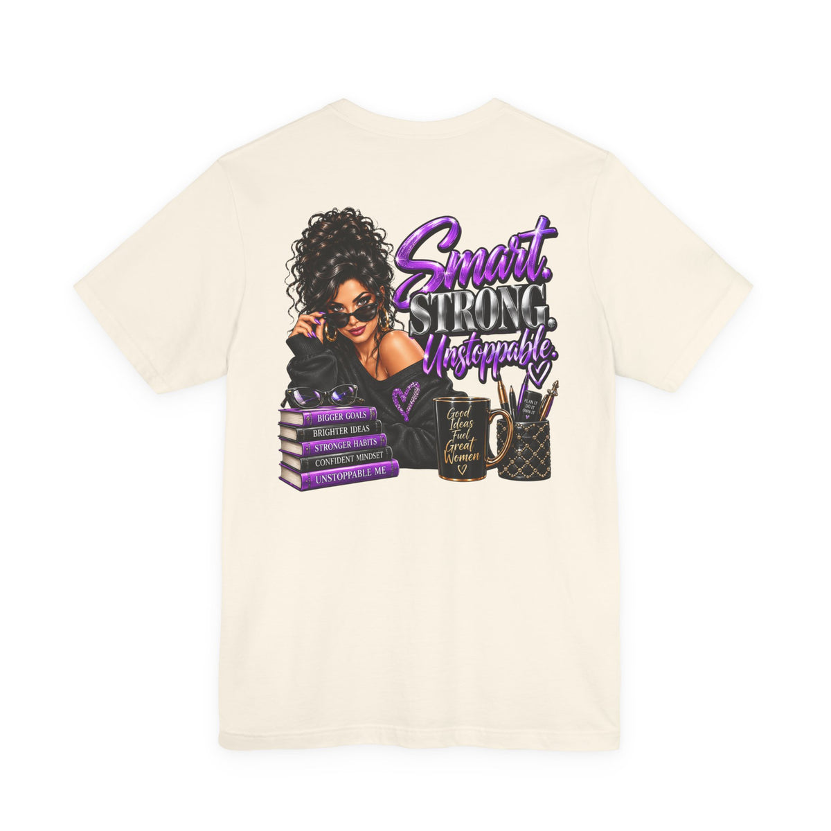 Smart Strong Unstoppable Women Empowerment Graphic Tee