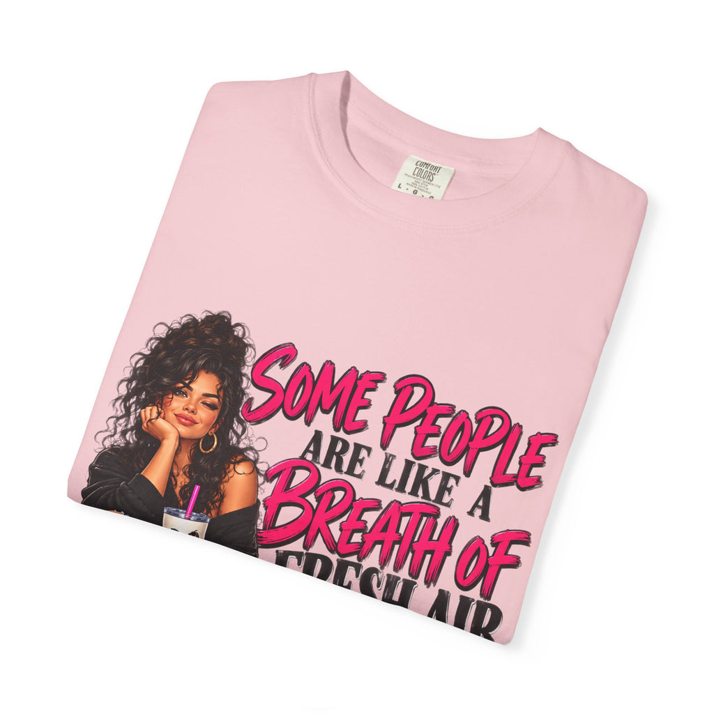 Breath of Fresh Air T-Shirt — "Some People Are Like A Breath Of Fresh Air And Some Are Just Hot Air" Graphic Tee