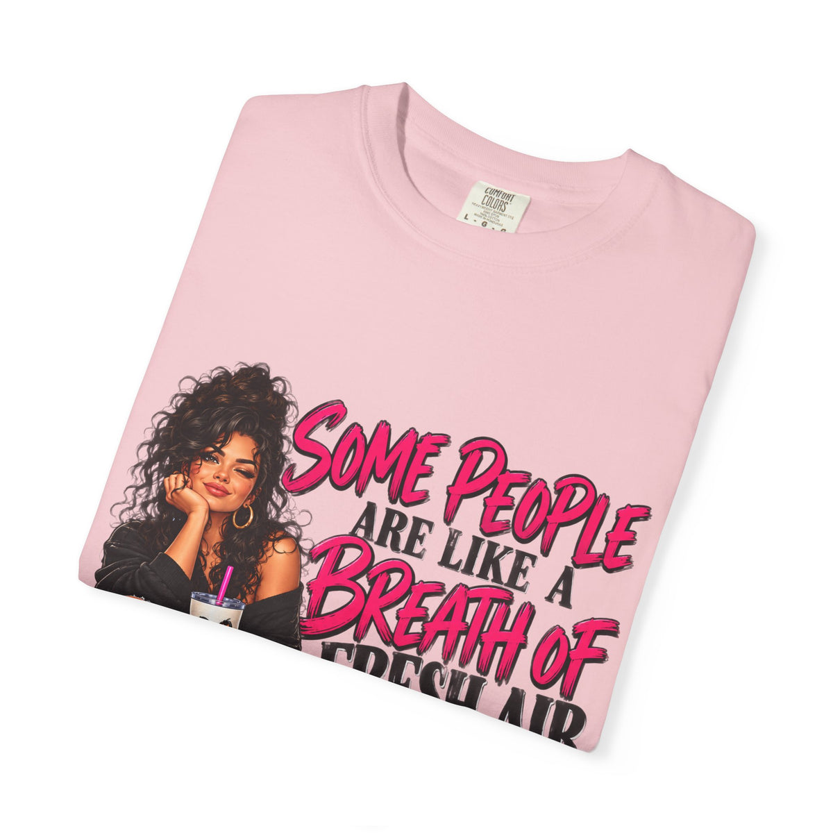Breath of Fresh Air T-Shirt — "Some People Are Like A Breath Of Fresh Air And Some Are Just Hot Air" Graphic Tee