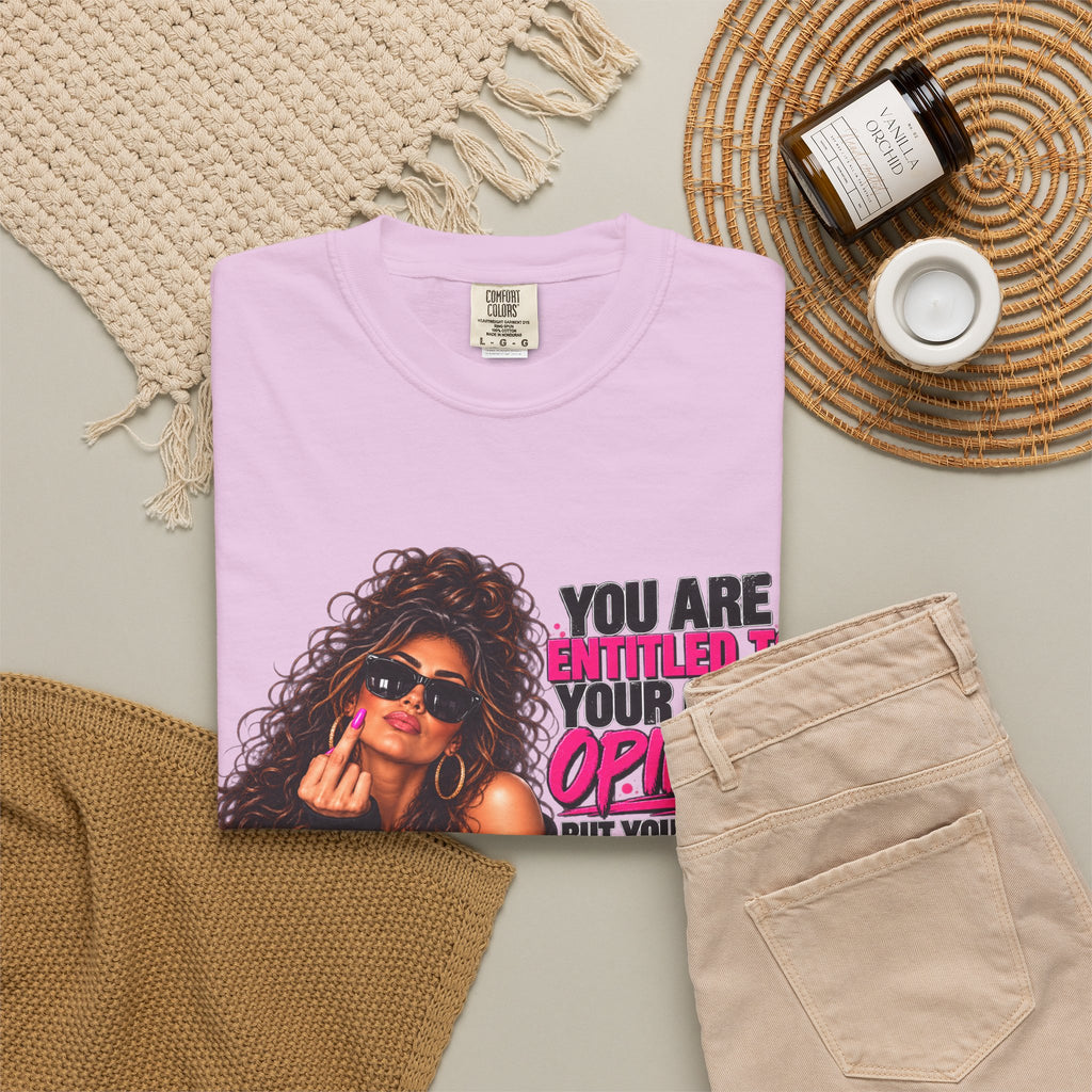 T-Shirt — "You Are Entitled to Your Own Opinion" Retro Sassy Graphic Tee