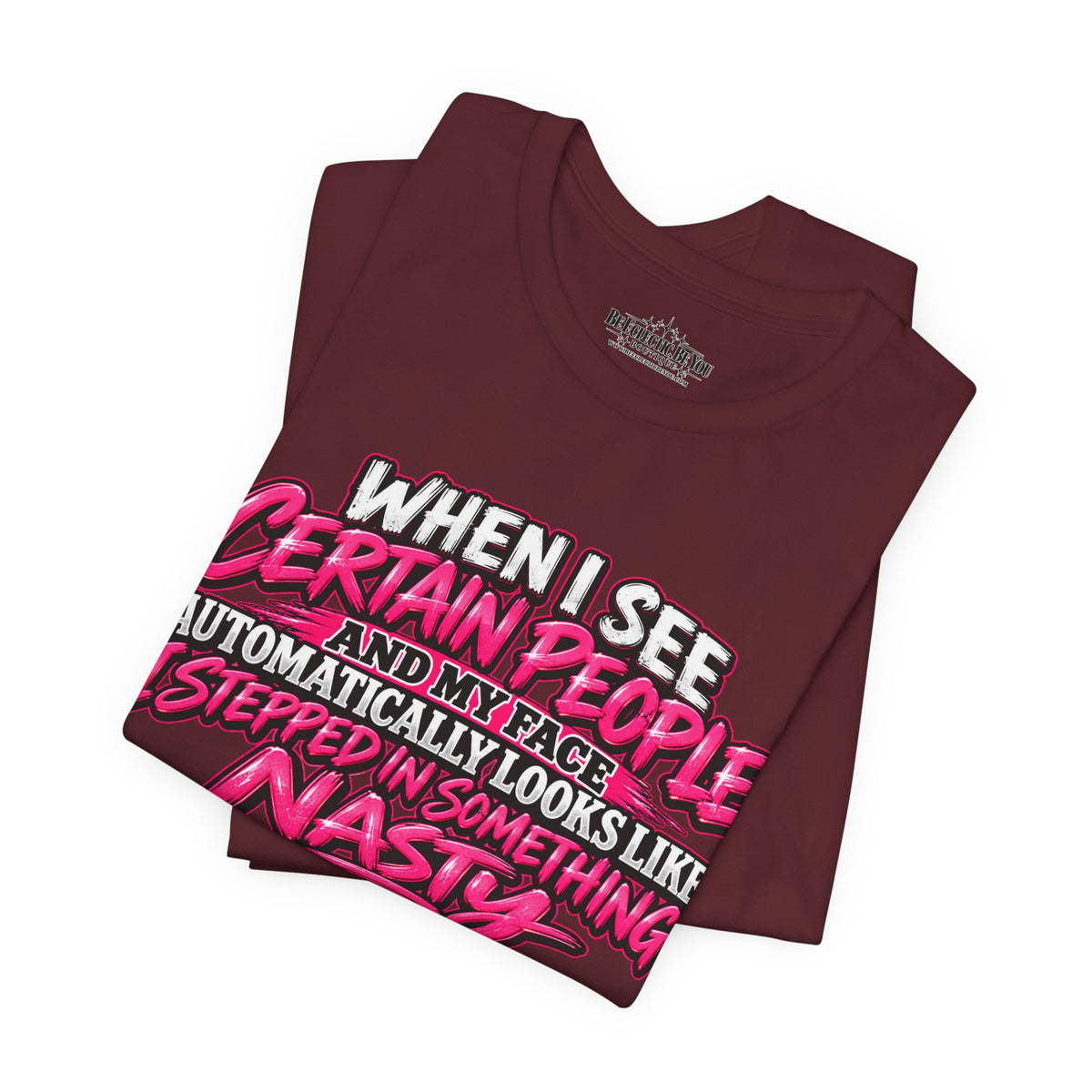 When I See Certain People Sarcastic Quote T-Shirt