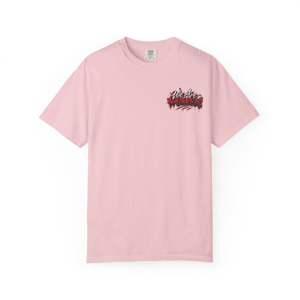 We Are Women T-Shirt — Zombie Apocalypse Funny Survival Tee (ketchup packets)