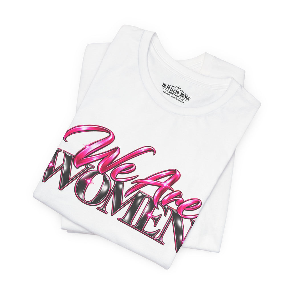 We Are Women Nurses Graphic Tee