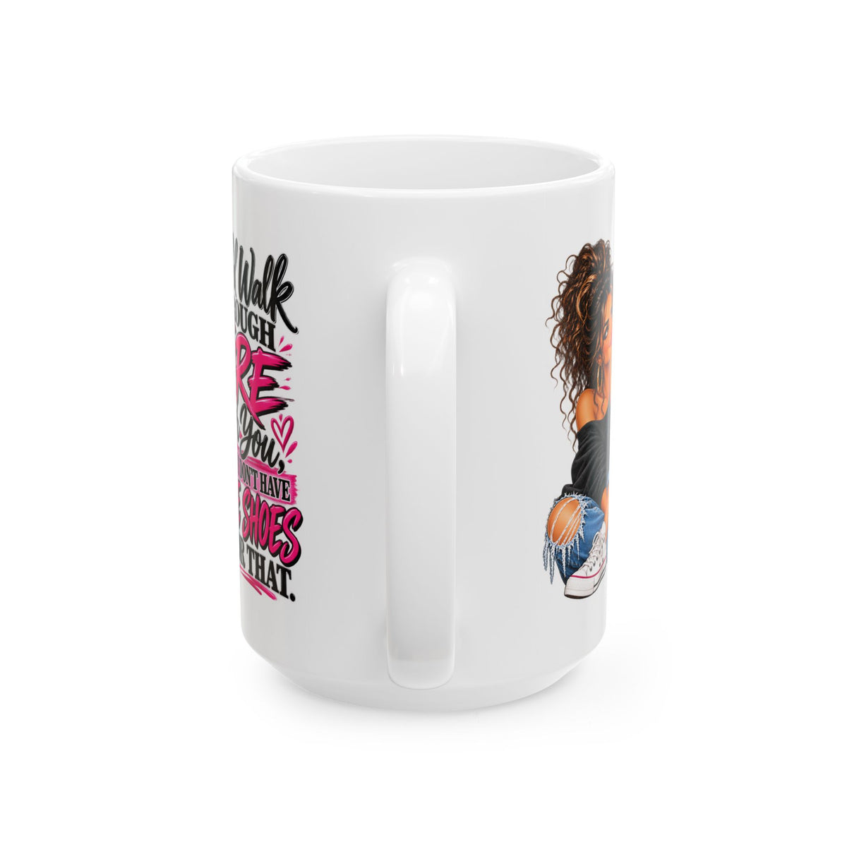 "I'd Walk Through Fire For You But I Don’t Have The Shoes For That" Cute Girly Illustration, Gift Mug (11oz/15oz)