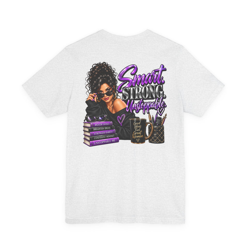 Smart Strong Unstoppable Women Empowerment Graphic Tee