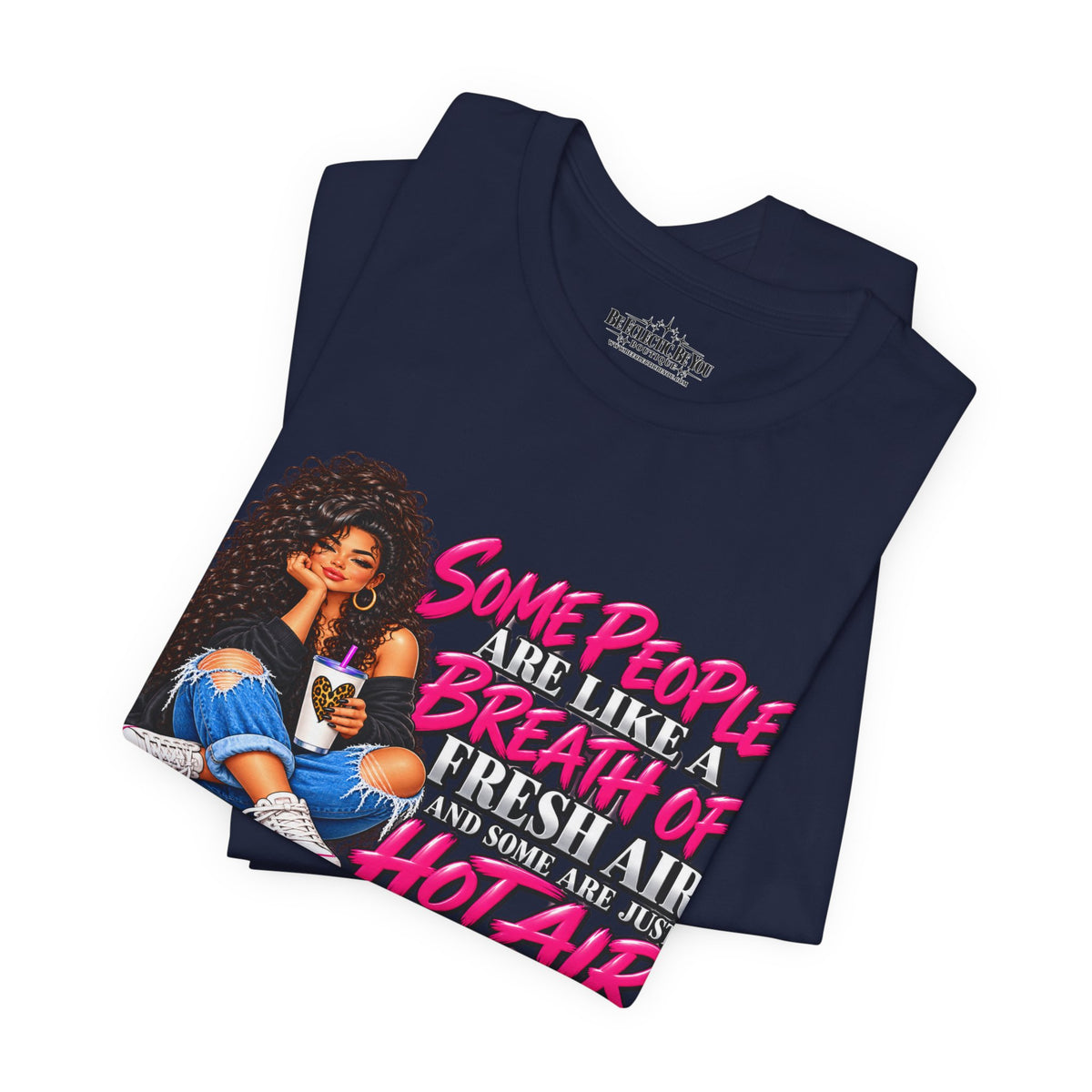 Some People Are Like a Breath of Fresh Air Hot Air Graphic Tee