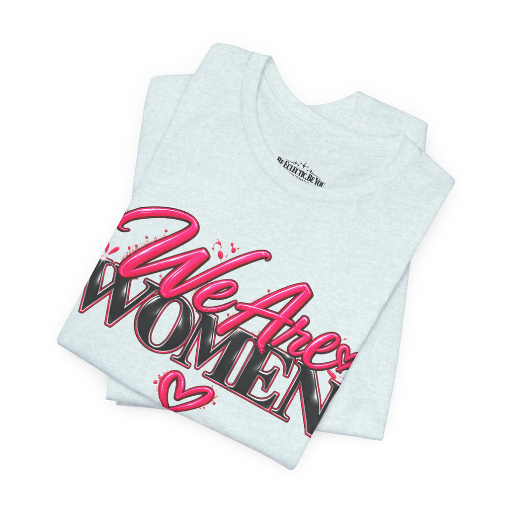 We Are Women EMTs Graphic T-Shirt