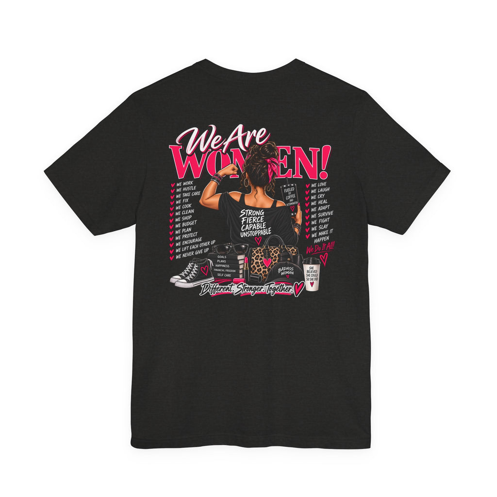 We Are Women Empowerment Graphic Tee
