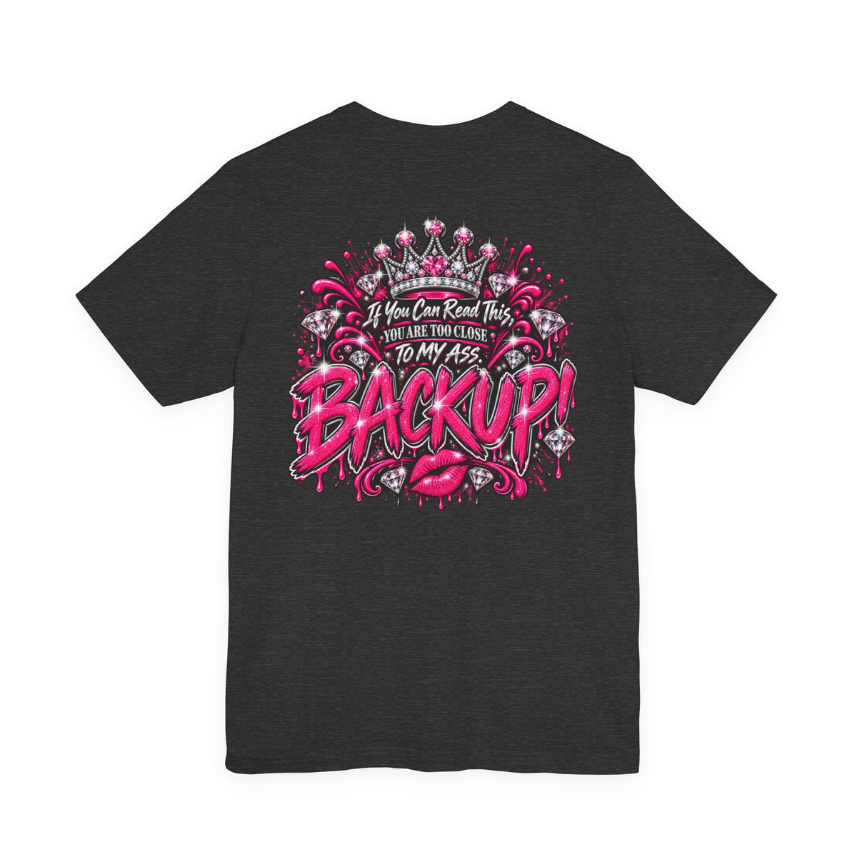 Back Up! Funny Graphic Tee – “If You Can Read This, You’re Too Close”