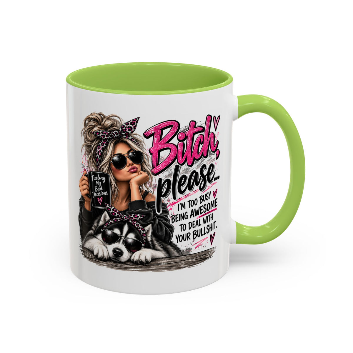 Bitch Please Coffee Mug – Sassy Woman & Husky Accent Mug, "I'm Too Busy Being Awesome" Gift for Friends