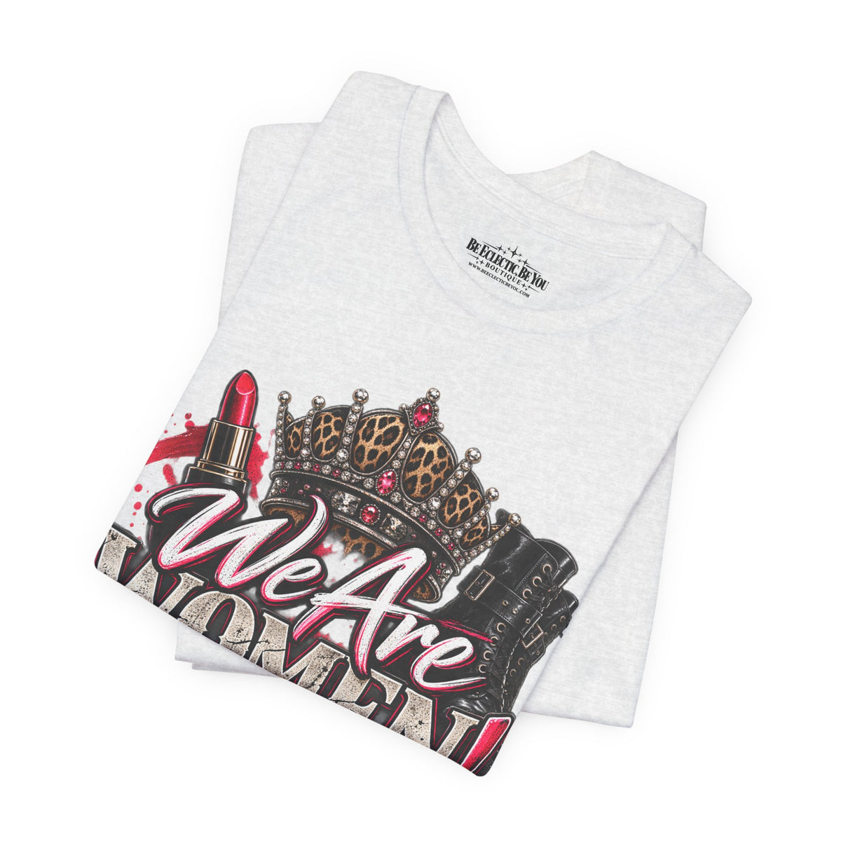 We Are Women Empowerment T-Shirt