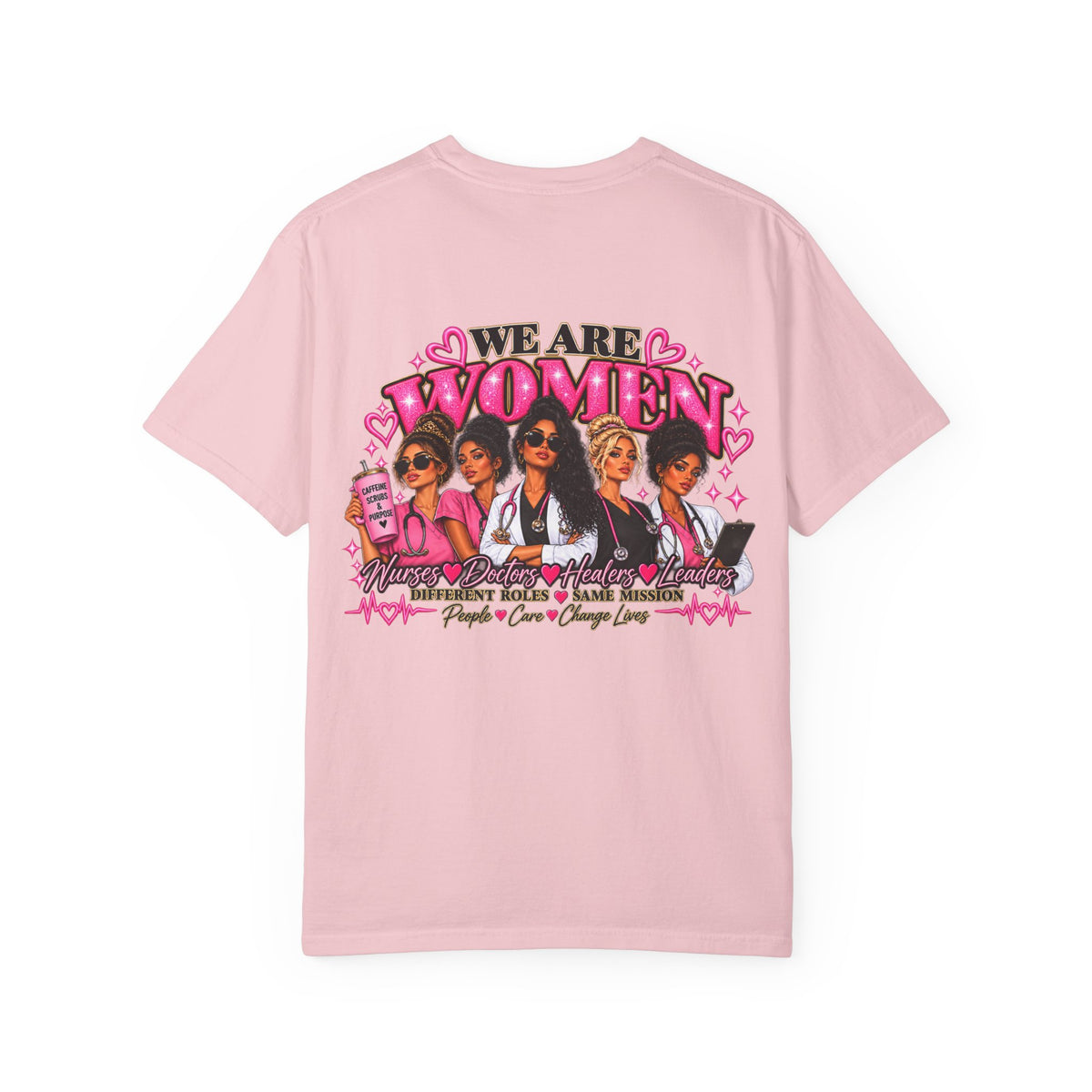 We Are Women Graphic T-Shirt — Feminist Empowerment Tee