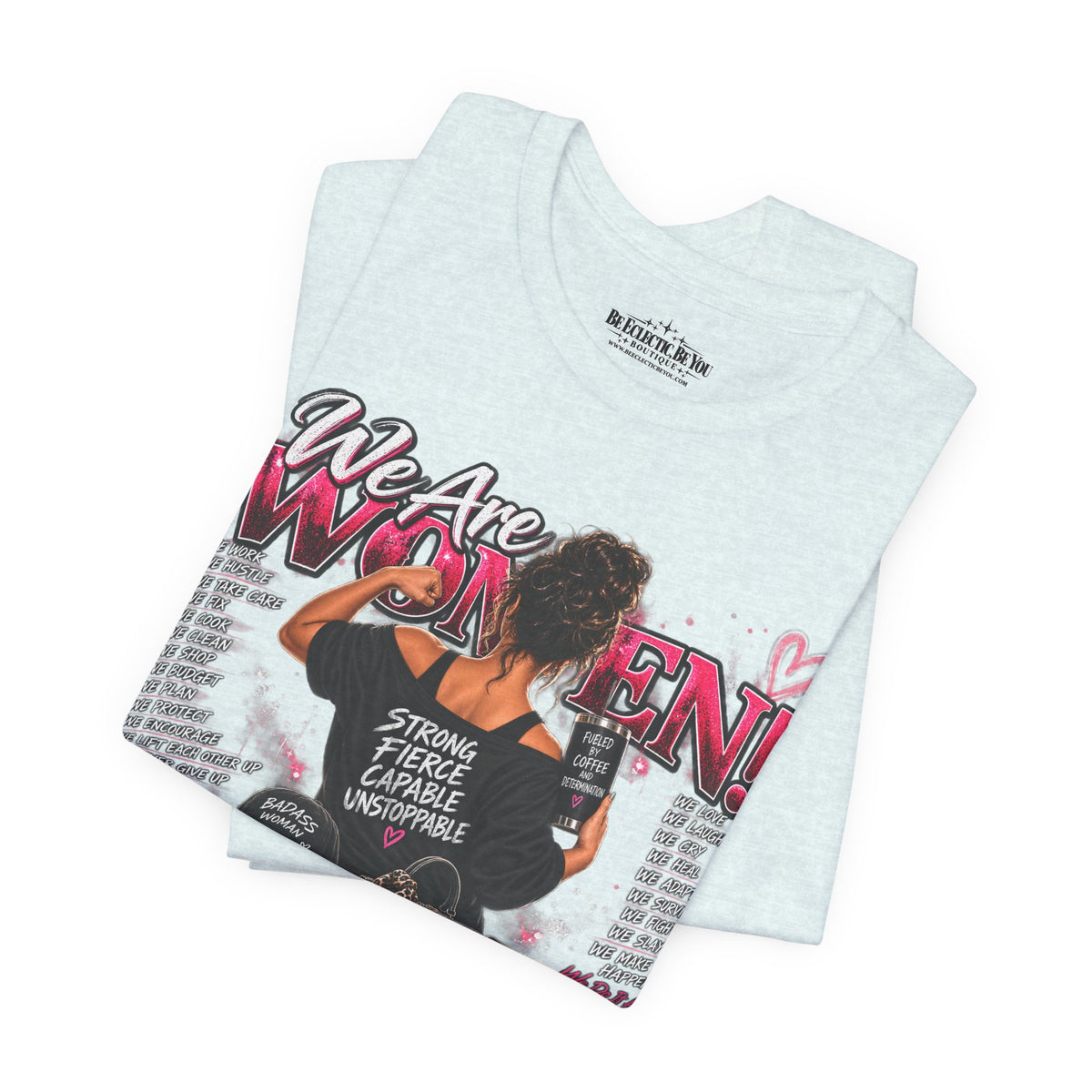 We Are Women Empowerment Graphic T-Shirt