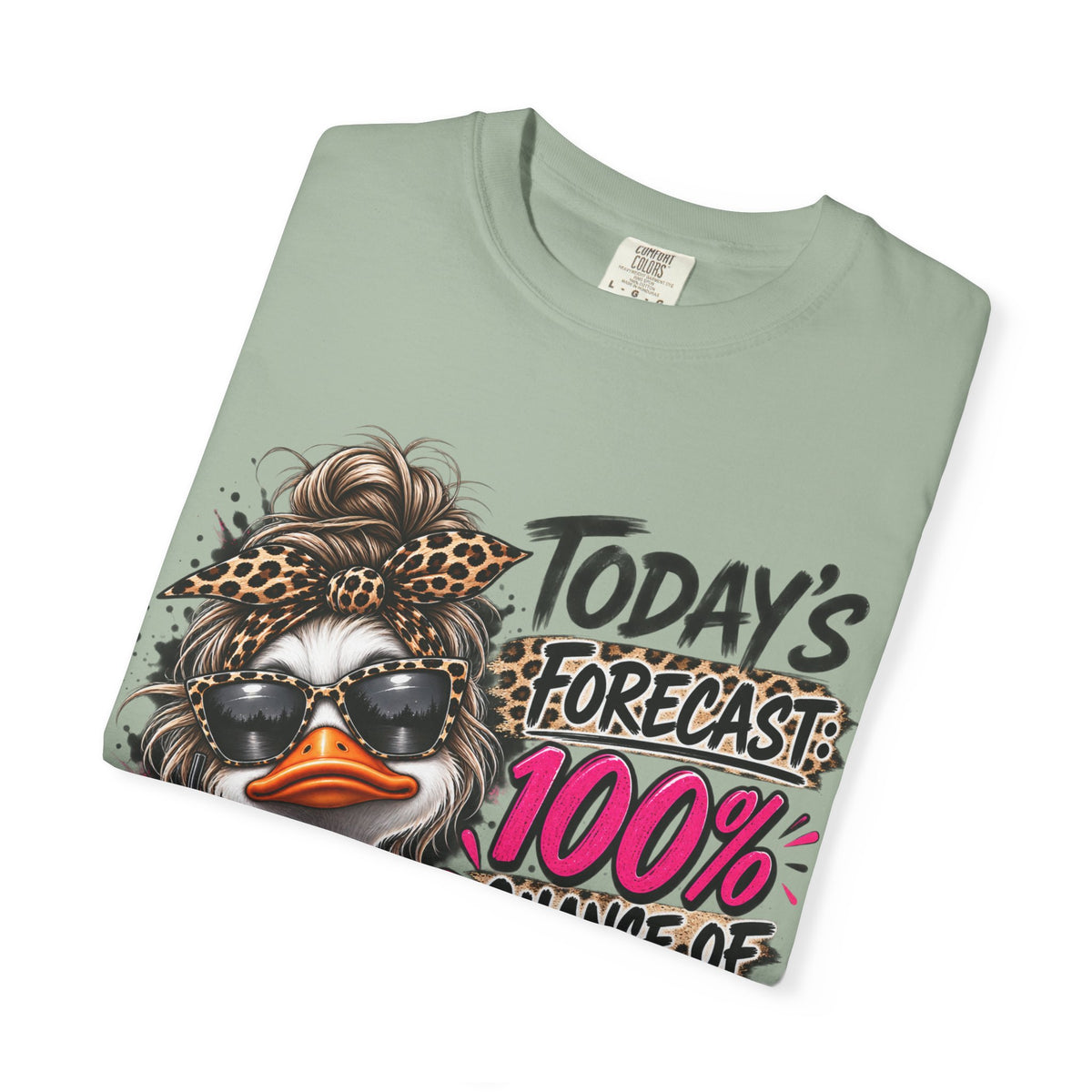 Graphic T-Shirt — "Today's Forecast: 100% Chance I Don't Care" Duck Design