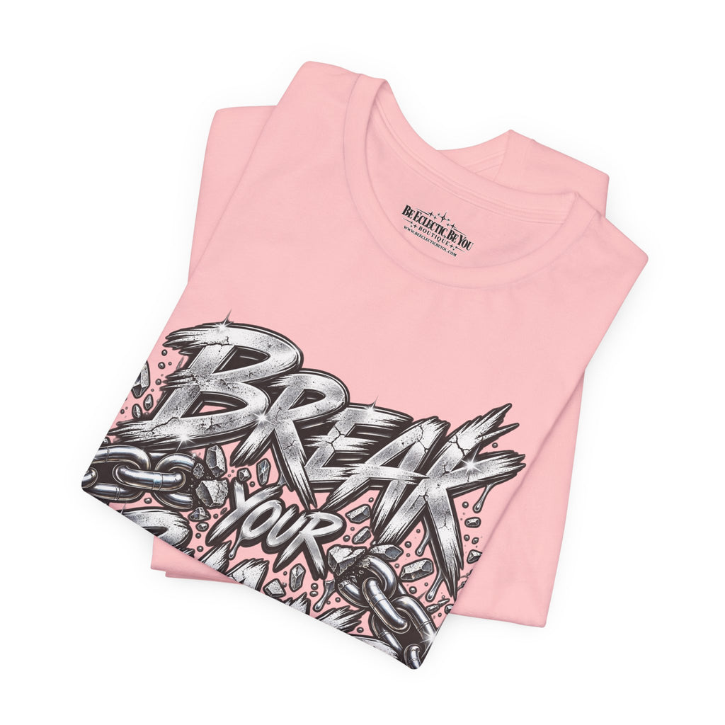 Break Your Chains Graphic T-Shirt