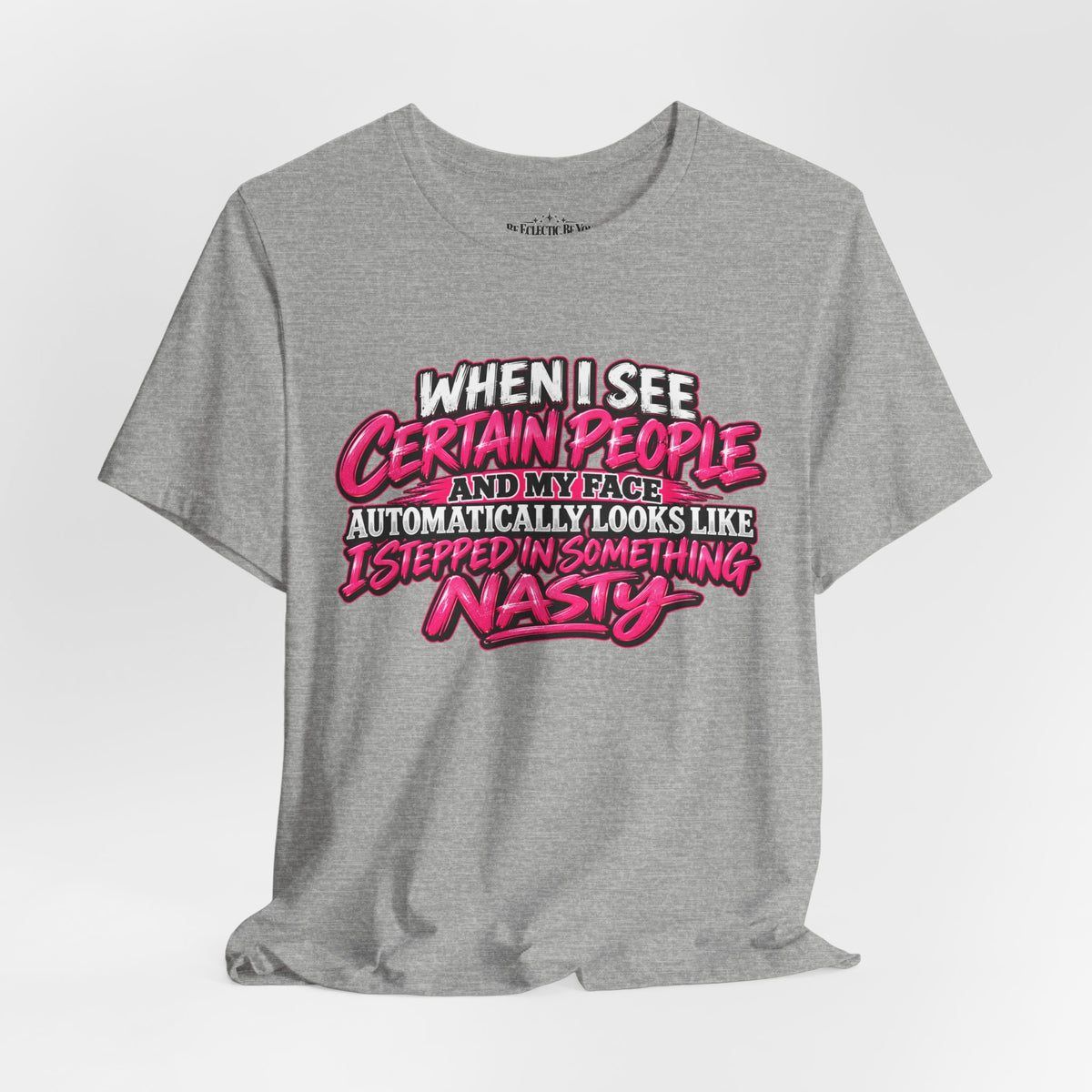 When I See Certain People Funny Sarcastic Quote T-Shirt