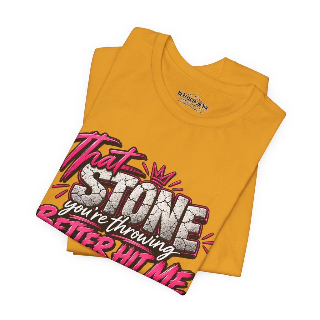 That Stone You’re Throwing? Better Hit Me Because I’ve Got Brick Weed Graphic Tee