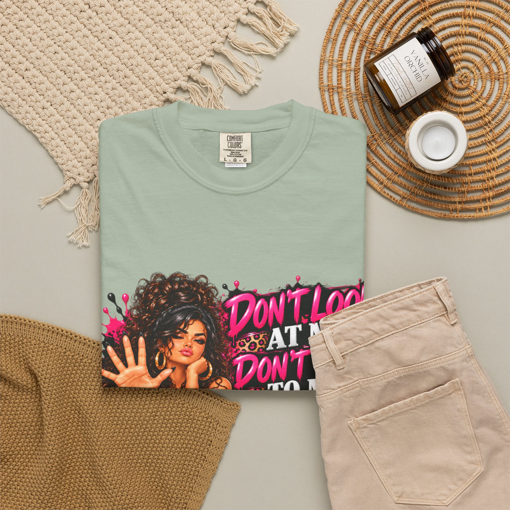 Graphic T-Shirt — "Don't Look at Me, Don't Talk to Me, Don't Touch Me" Afro Girl Streetwear