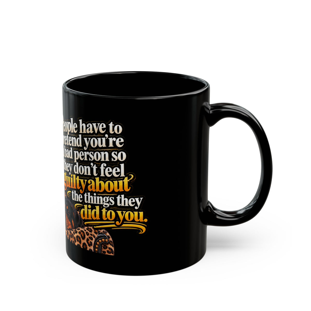 Black Coffee Mug — "People Have to Pretend You're a Bad Person" Bold Leopard Graphic (11oz, 15oz)