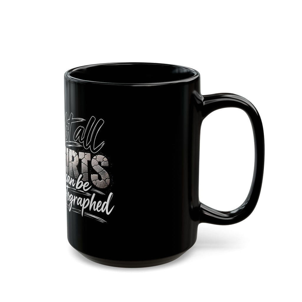 Not All Hurts Can Be Photographed Mug — Comforting Black Coffee Cup for Photographers & Emotional Support