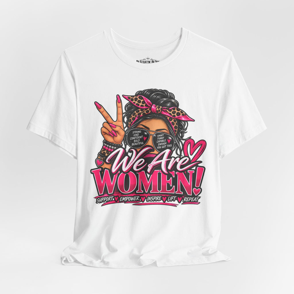 We Are Women Empowerment Graphic T-Shirt