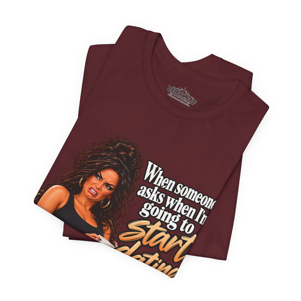 Start Dating Again Funny Dating Humor T-Shirt