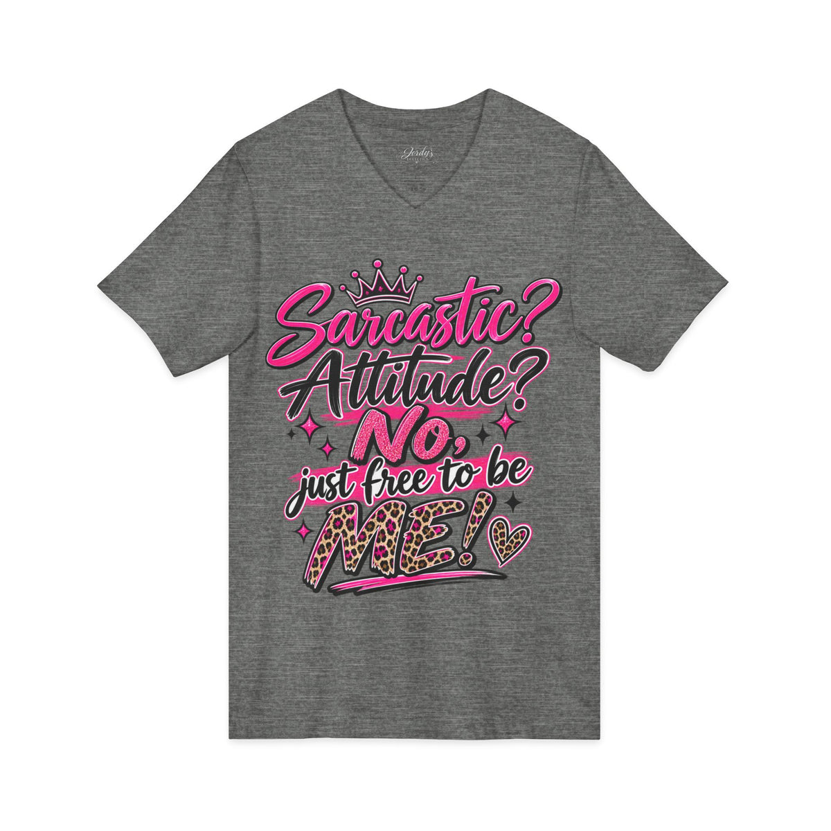 Sarcastic? Attitude? NO — Just Free to Be Me V-Neck Tee