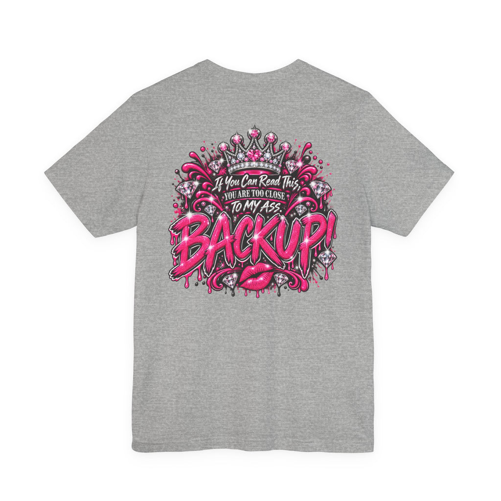 Back Up! Funny Graphic Tee – “If You Can Read This, You’re Too Close”